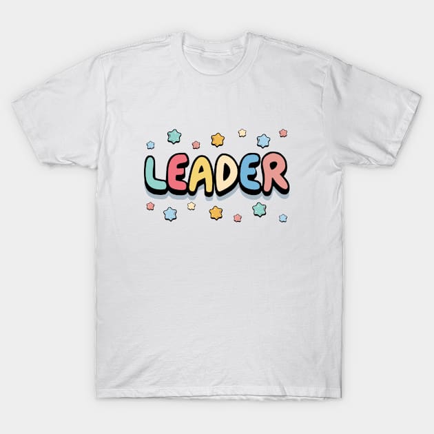 Leader T-Shirt by Fashioned by You, Created by Me A.zed